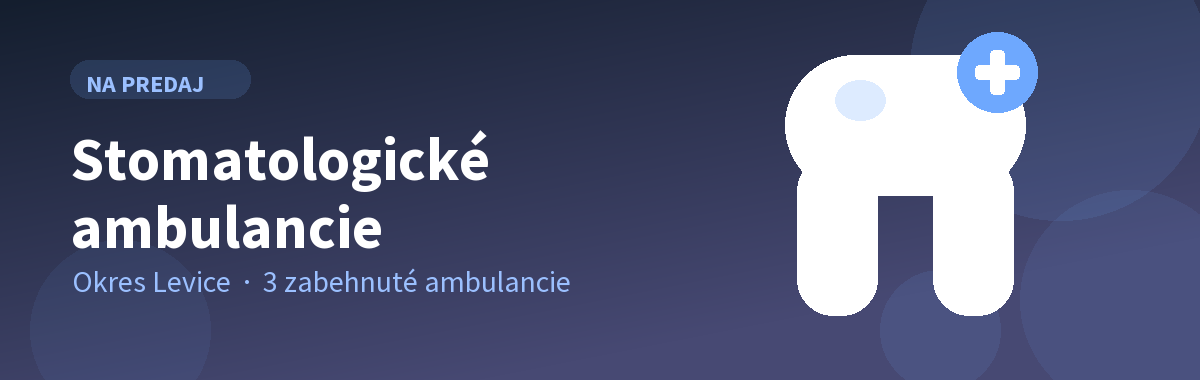 Stomatologické ambulancie na predaj – okres Levice