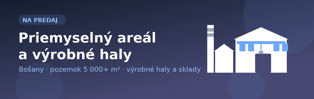 Priemyselný areál a výrobné haly na predaj – Bošany
