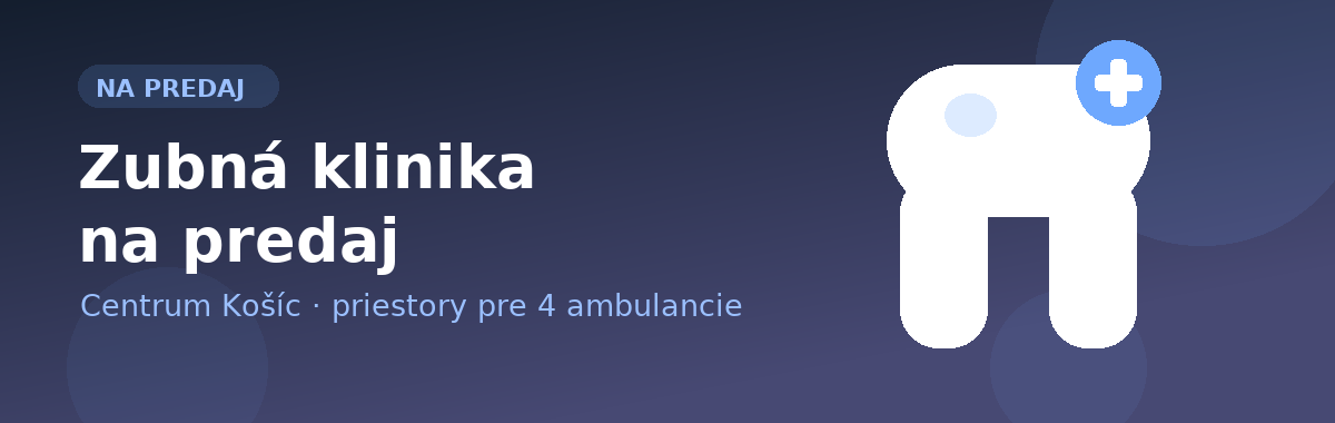 Zubná klinika na predaj – centrum Košíc
